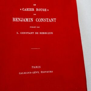 CONSTANT (Benjamin). Le "Cahier rouge". Publié par L. Constant de Rebecque
