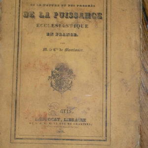 DE L’ORIGINE, DE LA NATURE ET DES PROGRÈS DE LA PUISSANCE ECCLÉSIASTIQUE E..