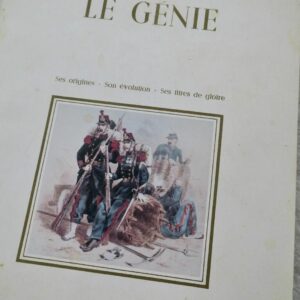 Génie Le Génie. Ses origines - Son évolution - Ses titres de gloire