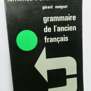Grammaire de l'ancien Français: morphologie - syntaxe 1976