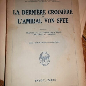 LA DERNIERE CROISIERE DE L'AMIRAL VON SPEE - Souvenirs de l'Escadre des Croiseur