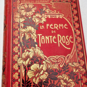 LA FERME DE TANTE ROSE - Paul de Sémant