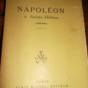 Masson, Frédérique Napoléon à Sainte-Hélène (1815-1821)        Albin Mic..