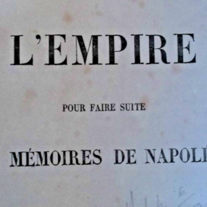 Napoléon L'EMPIRE POUR FAIRE SUITE AUX MEMOIRES DE NAPOLEON 1853