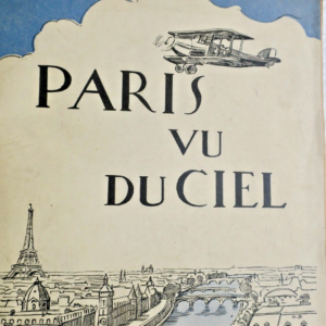 PARIS HOURTICQ PARIS VU DU CIEL 1930