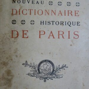 PESSARD  Nouveau dictionnaire historique de Paris 1904