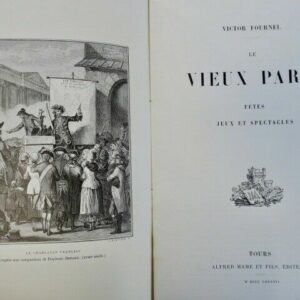 Paris FOURNEL Le Vieux Paris. Fêtes, Jeux et Spectacles 1887