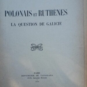 Polonais Et Ruthenes La Question de Galicie 1919