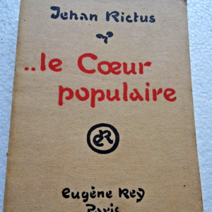RICTUS (Jehan). le coeur populaire. Poèmes, doléances, ballades, plaintes...