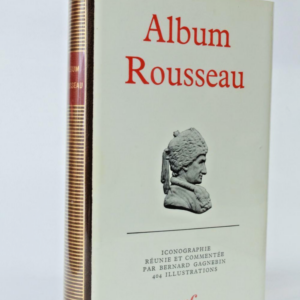ROUSSEAU GAGNEBIN Album Rousseau, Gallimard