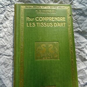 Tissus HENNEZEL (Henri d') Pour comprendre les tissus d'art