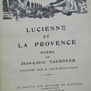 VAUDOYER Lucienne et la Provence. Poème. Illustré par M. Pras-Bellaclas
