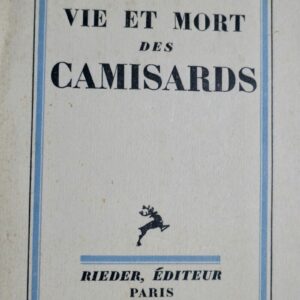 Vie et mort des camisards 1933
