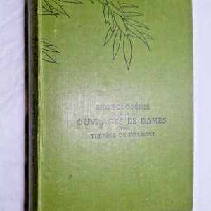couture broderie Encyclopédie des ouvrages de dames par Therese de Dillmont