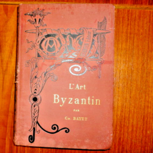 ART BYZANTIN par C.Bayet richement illustré