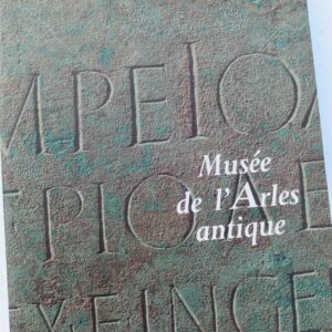 Arles MUSEE DE L'ARLES ANTIQUE 1996