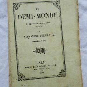 DUMAS  Le demi-monde. 1855