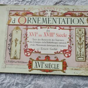 Éléments d'ornementation du XVIe au XVIIIe siècle