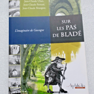 Gascogne sur les pas de Bladé l'imaginaire de Gascogne