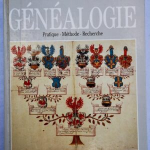 Généalogie: Pratique, méthode, recherche