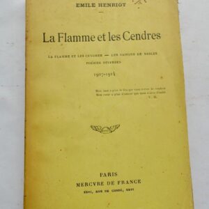 HENRIOT (Émile). La Flamme et les cendres  + dédicace