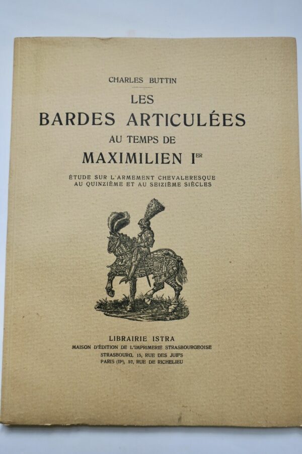 Les Bardes articulées au temps de Maximilien Ier.