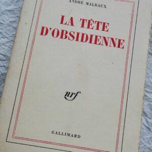 MALRAUX André La tête d'obsidienne NRF 1974 EO