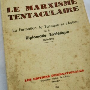 Marxisme tentaculaire. La formation, la tactique et l'action de la diplomatie