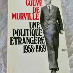 Maurice Couve de Murville‎ ‎Une politique étrangère 1958-1969