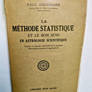 Méthode (La) statistique et le bon sens astrologique scientifique