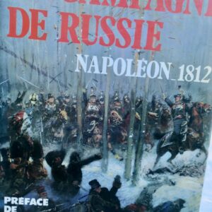 Napoléon La Campagne de Russie. Napoléon 1812