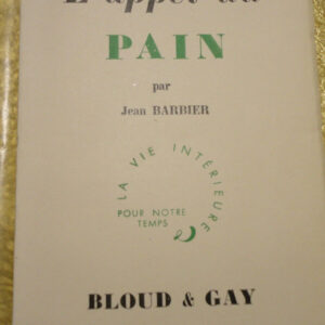 PAIN BARBIER Jean L'appel du pain        Bloud & Gay 1940 EO