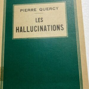 Pierre QUERCY Les hallucinations 1936