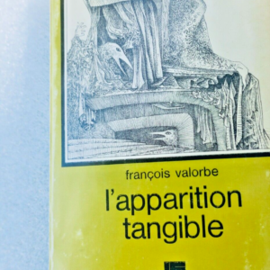 VALORBE FRANCOIS L'APPARITION TANGIBLE + dédicace