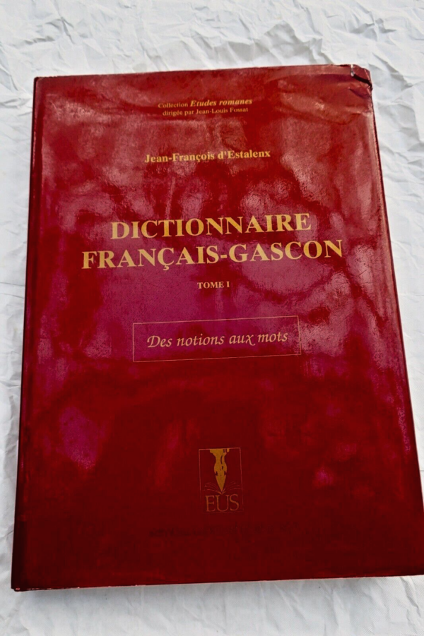 gascon d'Estalenx Dictionnaire français-gascon - des notions aux mots