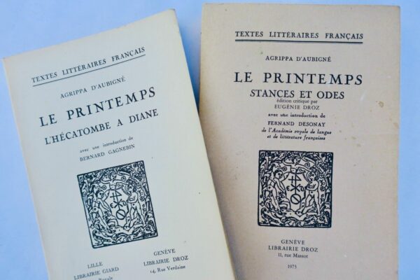 AGRIPPA D'AUBIGNE Le printemps, stances et odes