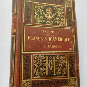 Amérique Cinq mois chez les Français d'Amérique. Voyage au Canada 1879