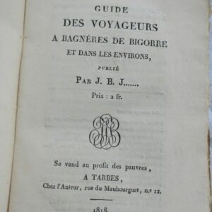 Bagnères Guide des voyageurs à Bagnères de Bigorre et dans les environs 1818