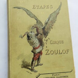 CIRQUE  La Vie aux quatre coins du globe Les étapes du cirque Zoulof
