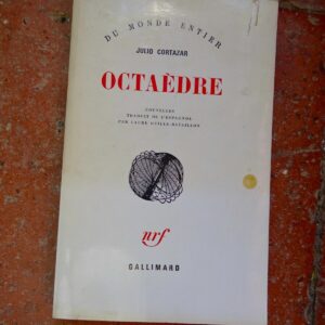 CORTAZAR Julio Octaèdre Gallimard blanche