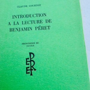 COURTOT CLAUDE INTRODUCTION A LA LECTURE DE BENJAMIN PERET