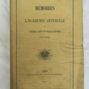 Caen Mémoires de l'Académie impériale des sciences, arts et belles-lettres ..