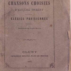 Chansons Choisies D' Imbert: Elegies Parisiennes 1875 1/300 sur vergé + dédica
