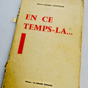Cousteau (Pierre-Antoine). En ce temps-là
