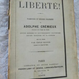 Cremieux Liberté!  Plaidoyers Et Discours Politiques 1869
