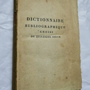 Dictionnaire bibliographique choisi du quinzième siècle 1805