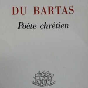 Du Bartas Poète chrétien