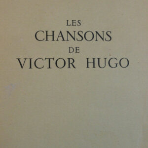 Hugo EMERY  LES CHANSONS DE VICTOR HUGO.