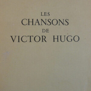 Hugo EMERY  LES CHANSONS DE VICTOR HUGO.