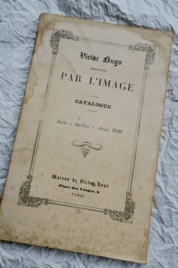 Hugo Victor Hugo raconté par l'image Catalogue Juin - Juillet - Août 1930